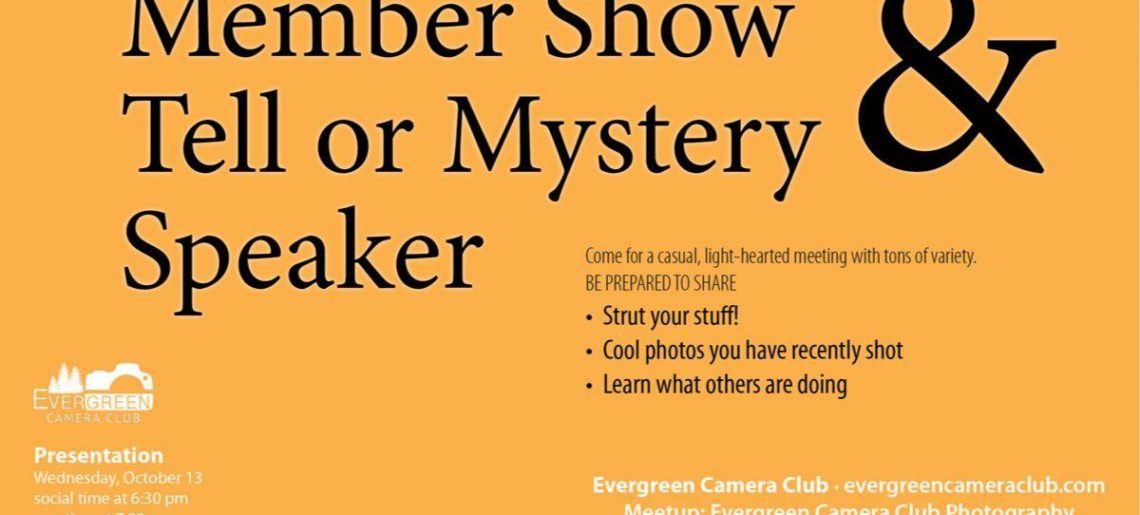 October 13th General Meeting: Show & Tell or Mystery Speaker