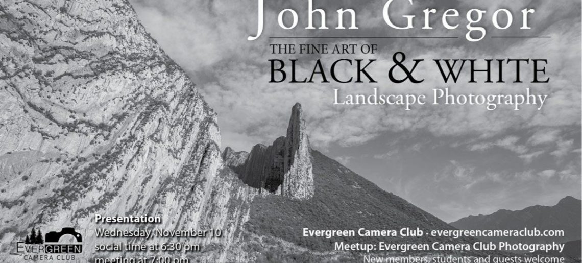 November 10th General Meeting: The Fine Art of B&W Landscape with John Gregor