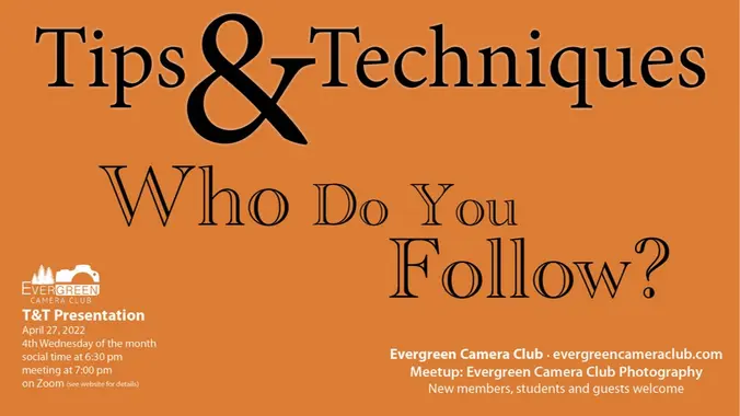 April 27th 2022 Tips & Techniques: Who Do You Follow?