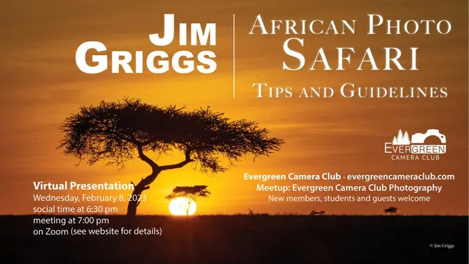 February 2023 General Meeting: African Photo Safari Guidelines with Jim Griggs