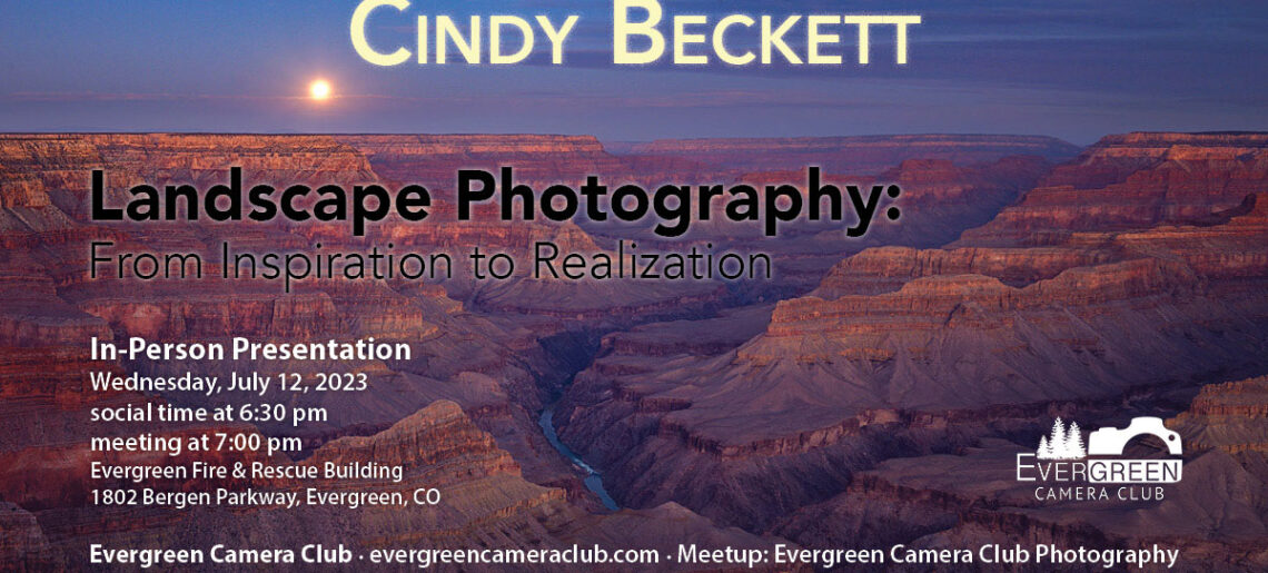 July 2023 General Meeting: Grand Landscape Photography with Cindy Beckett