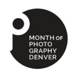 MONTH OF PHOTOGRAPHY DENVER: MARCH 1 – 31, 2025