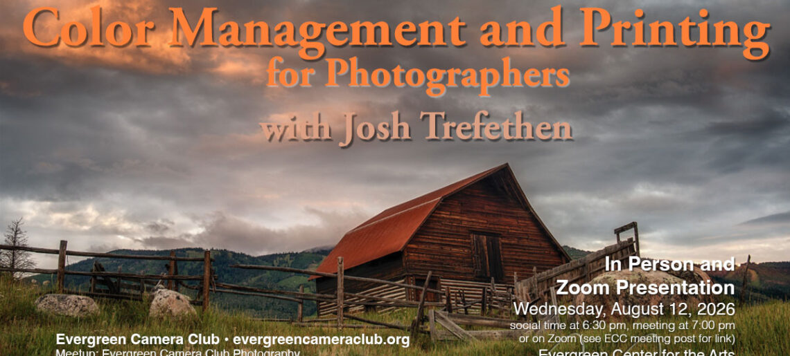 August 12th General Meeting: Color Management and Printing for Photographers with Josh Trefethen